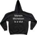 Marwin Michelsen is a slut Hoodie