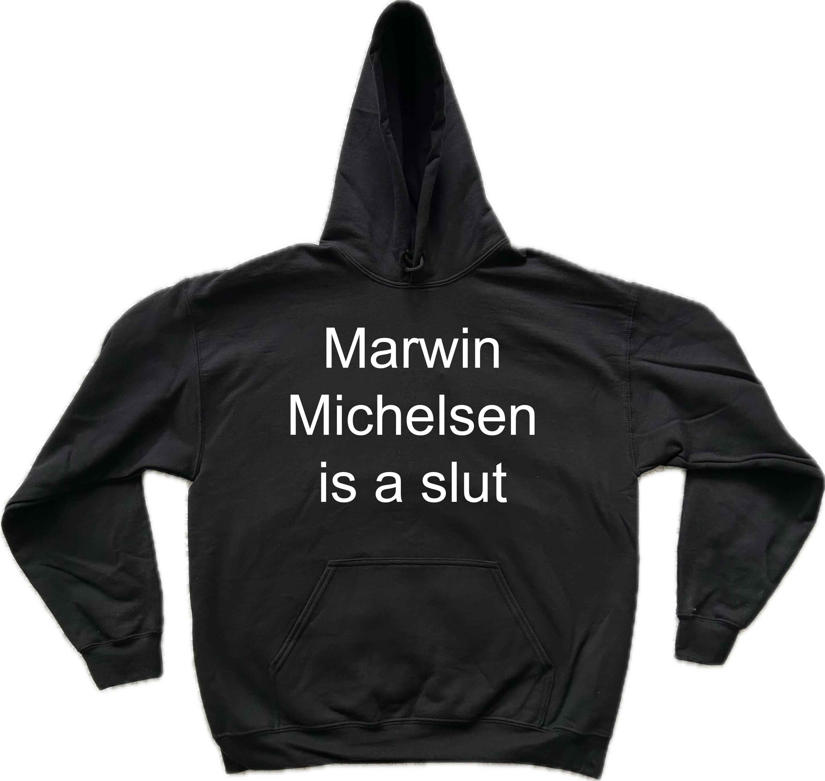 Marwin Michelsen is a slut Hoodie